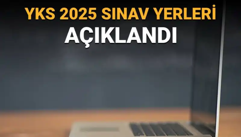 YKS 2025 Sınav Yerleri Açıklandı! Giriş Belgelerinizi Nasıl Alırsınız?