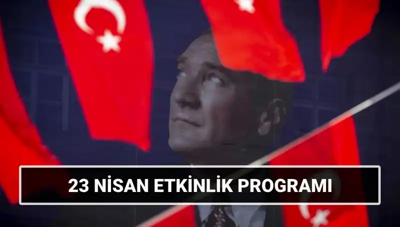 2025'te 23 Nisan Ulusal Egemenlik ve Çocuk Bayramı Etkinlikleri