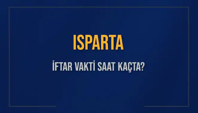 Isparta İftar Vakti Ne Zaman? 5 Mart 2025 Detayları
