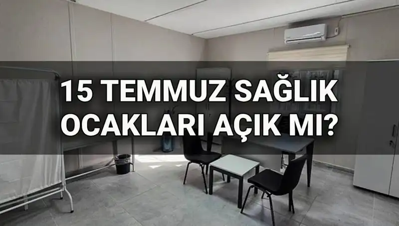 15 Temmuz'da Aile Sağlığı Merkezleri Açık mı? Detaylar Burada!
