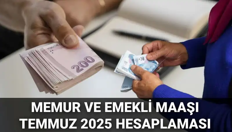 2025 Temmuz'unda Memur ve Emekli Maaşlarında Beklenen Zam Oranı Nedir?