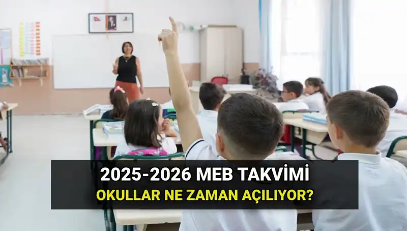 2025-2026 Eğitim Öğretim Yılı Ne Zaman Başlıyor? Tüm Tarihler Burada!